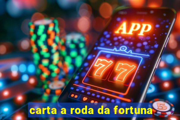 carta a roda da fortuna