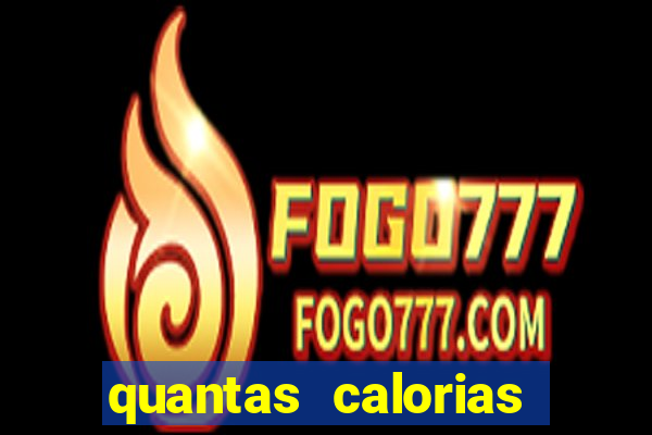 quantas calorias tem um xeque mate