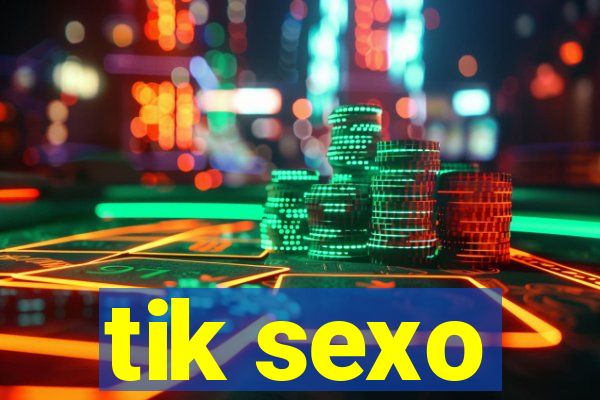 tik sexo
