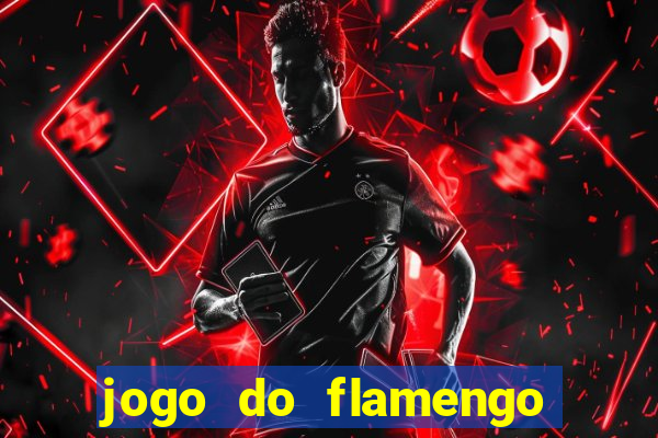 jogo do flamengo ao vivo multicanais