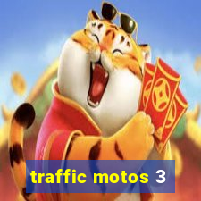 traffic motos 3