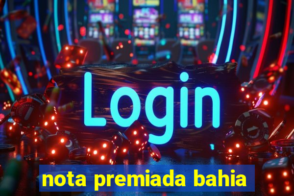 nota premiada bahia