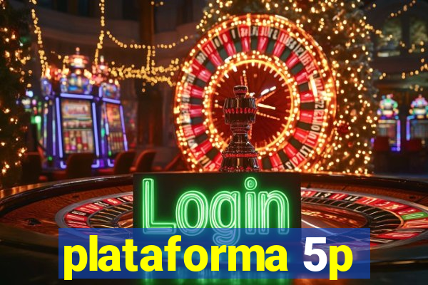 plataforma 5p