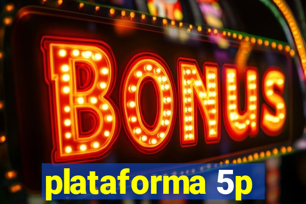 plataforma 5p