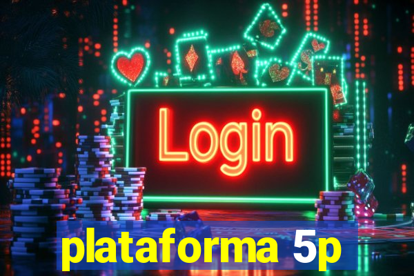 plataforma 5p