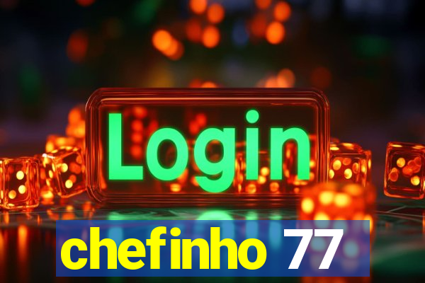 chefinho 77