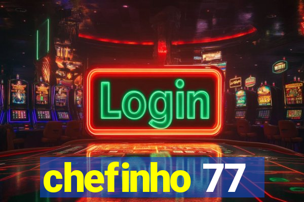 chefinho 77