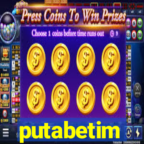 putabetim