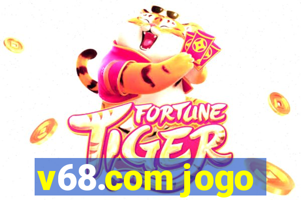 v68.com jogo