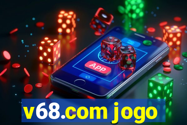v68.com jogo
