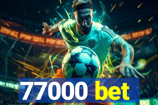 77000 bet