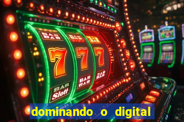 dominando o digital definitivo reclame aqui