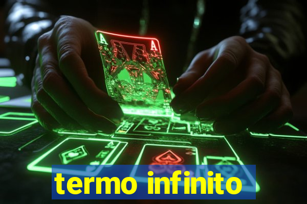 termo infinito
