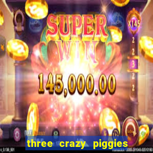 three crazy piggies onde jogar