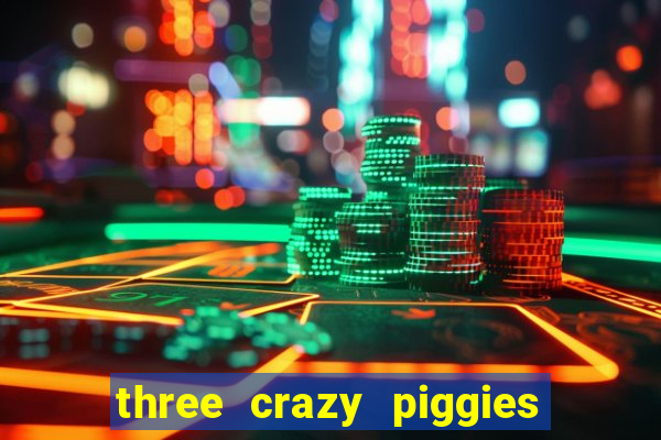 three crazy piggies onde jogar