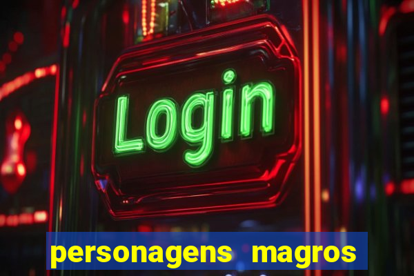 personagens magros de desenhos