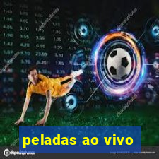 peladas ao vivo