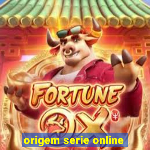 origem serie online