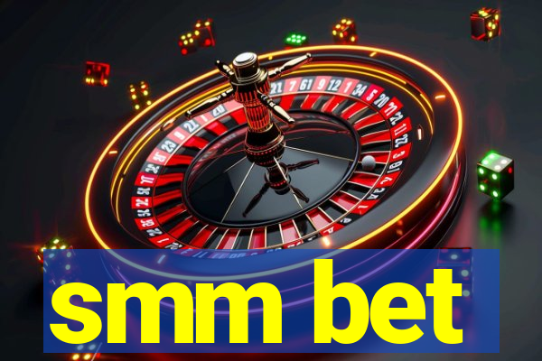 smm bet