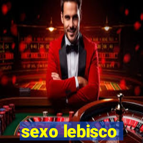 sexo lebisco