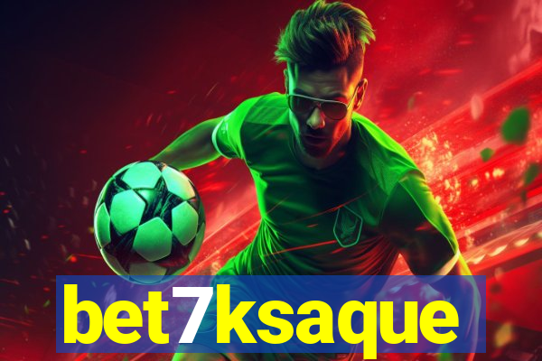 bet7ksaque