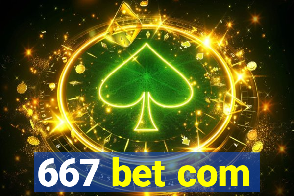 667 bet com