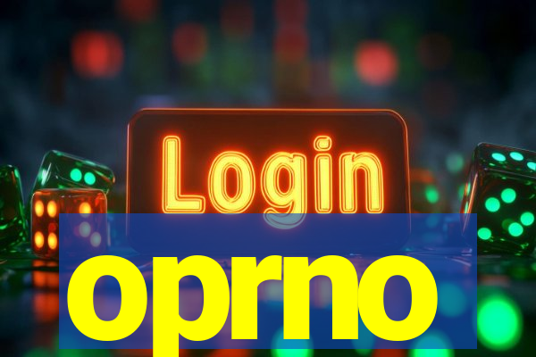 oprno