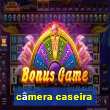 câmera caseira