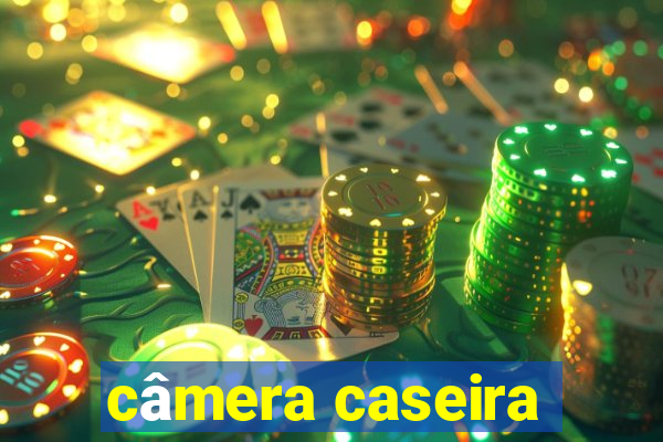câmera caseira