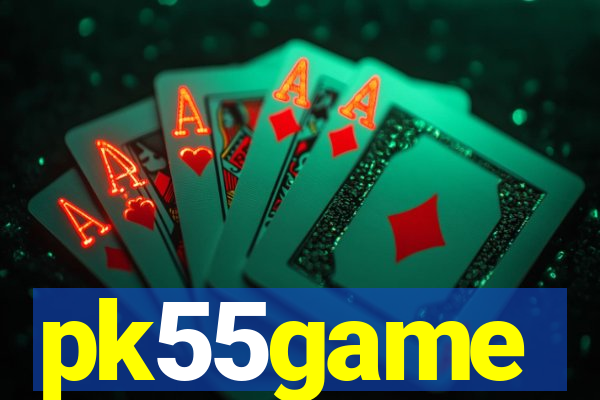 pk55game