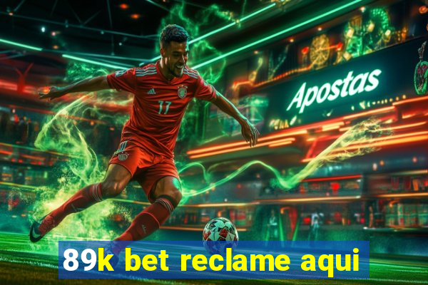 89k bet reclame aqui