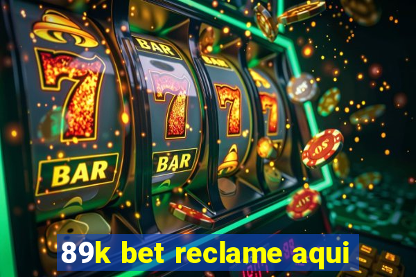 89k bet reclame aqui