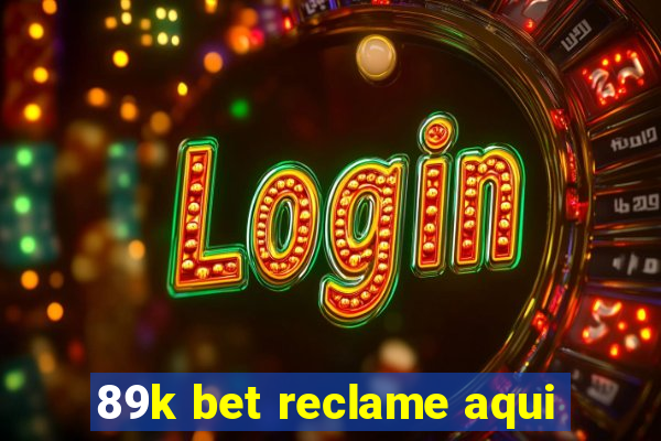 89k bet reclame aqui