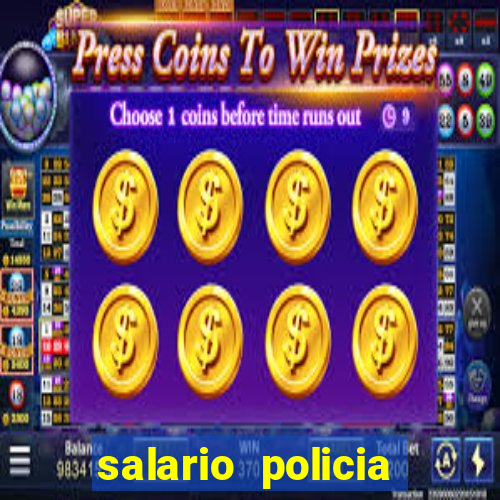 salario policia civil ba