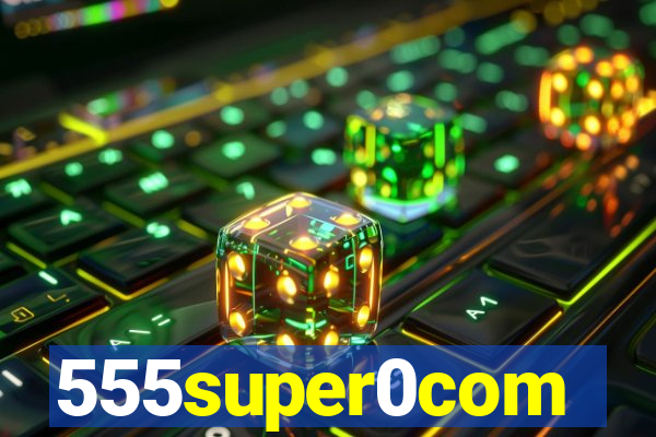 555super0com