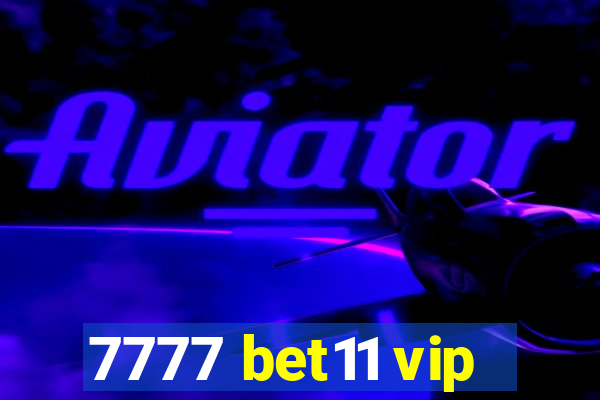 7777 bet11 vip
