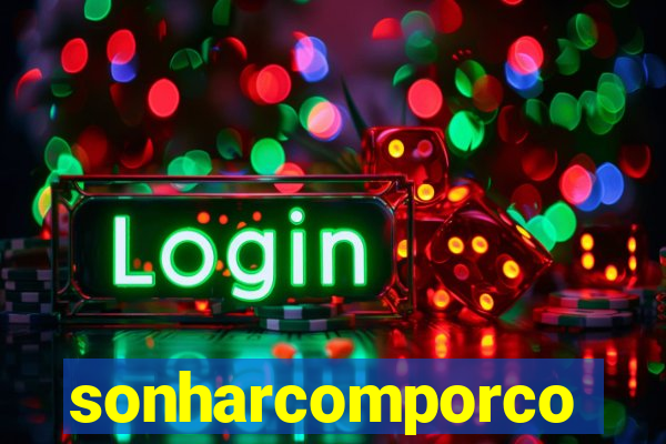 sonharcomporco
