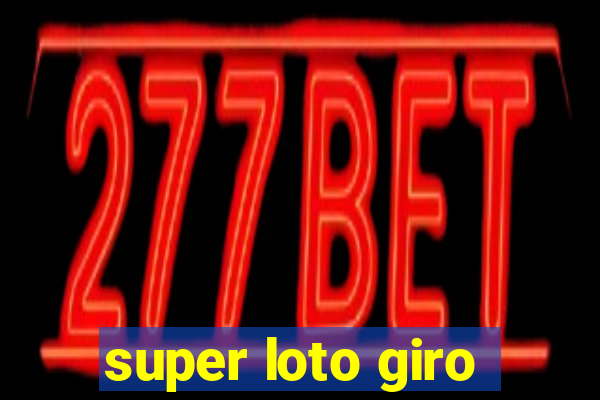 super loto giro