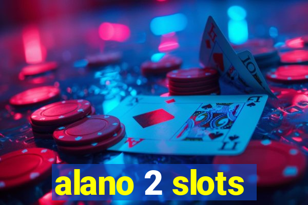 alano 2 slots