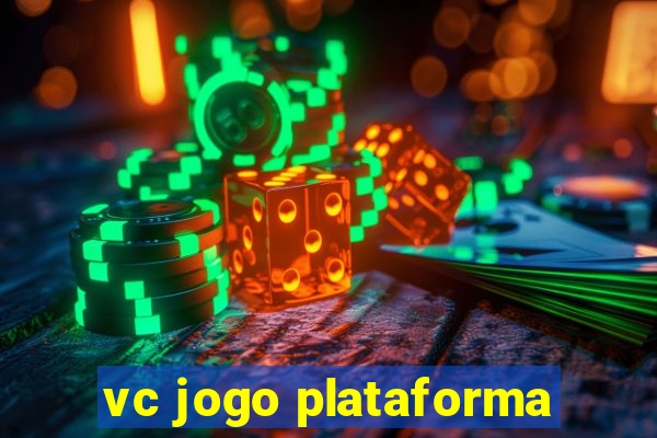 vc jogo plataforma