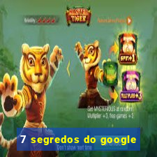 7 segredos do google