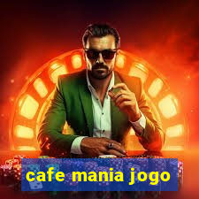 cafe mania jogo