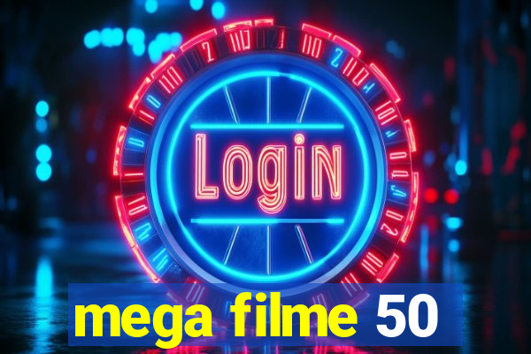 mega filme 50