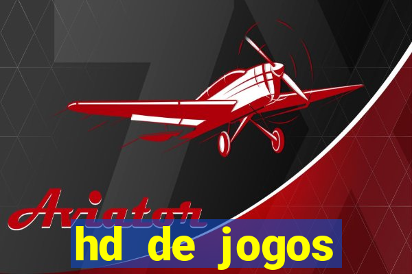 hd de jogos aliexpress - download