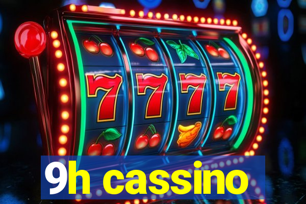 9h cassino