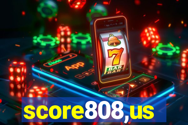 score808,us
