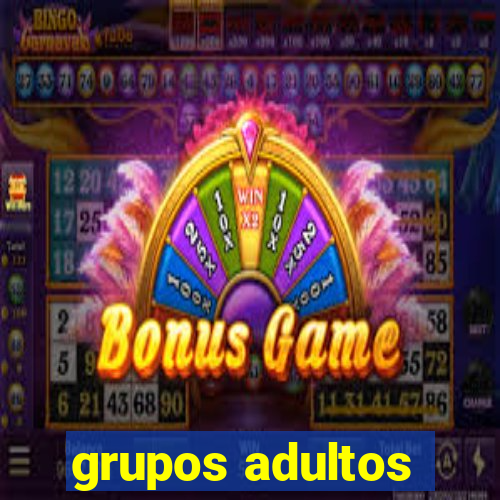 grupos adultos