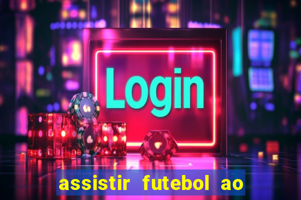 assistir futebol ao vivo futemax real madrid