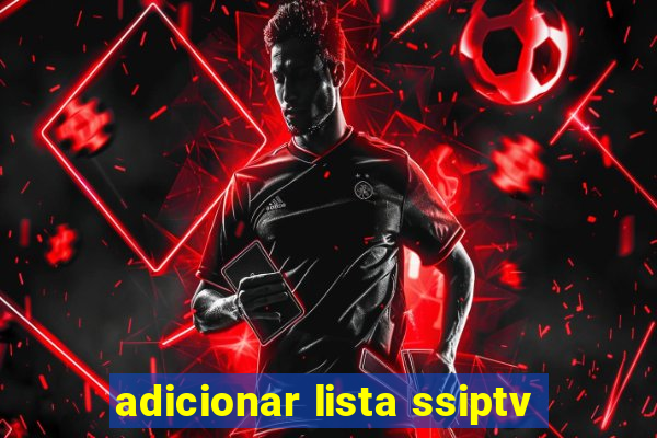 adicionar lista ssiptv