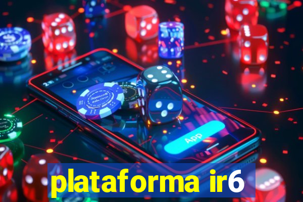 plataforma ir6
